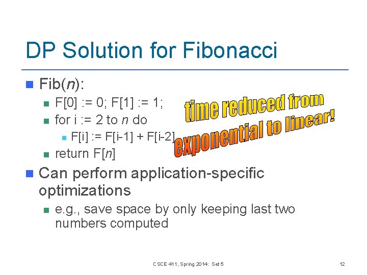 DP Solution for Fibonacci n Fib(n): n n F[0] : = 0; F[1] :