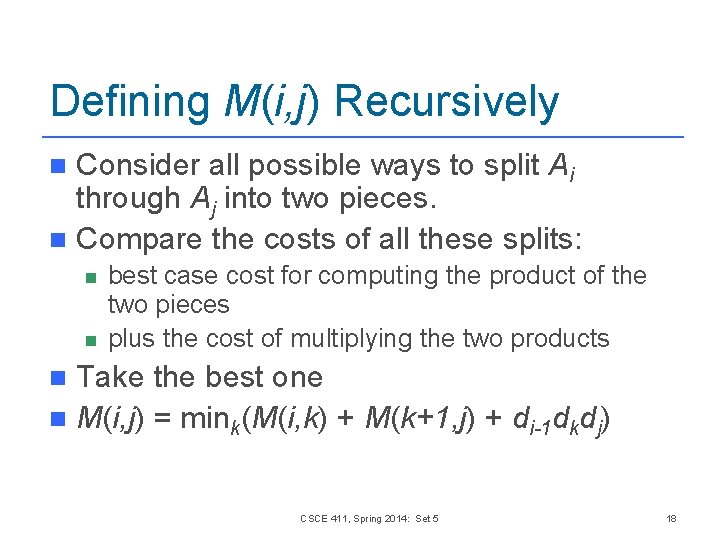 Defining M(i, j) Recursively Consider all possible ways to split Ai through Aj into Defining M(i, j) Recursively Consider all possible ways to split Ai through Aj into