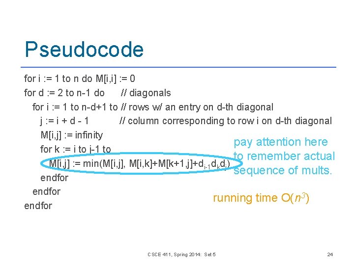Pseudocode for i : = 1 to n do M[i, i] : = 0