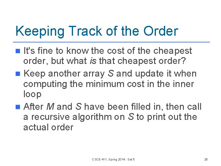 Keeping Track of the Order It's fine to know the cost of the cheapest Keeping Track of the Order It's fine to know the cost of the cheapest