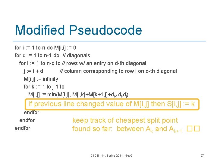 Modified Pseudocode for i : = 1 to n do M[i, i] : =