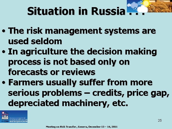 Situation in Russia. . . • The risk management systems are used seldom •