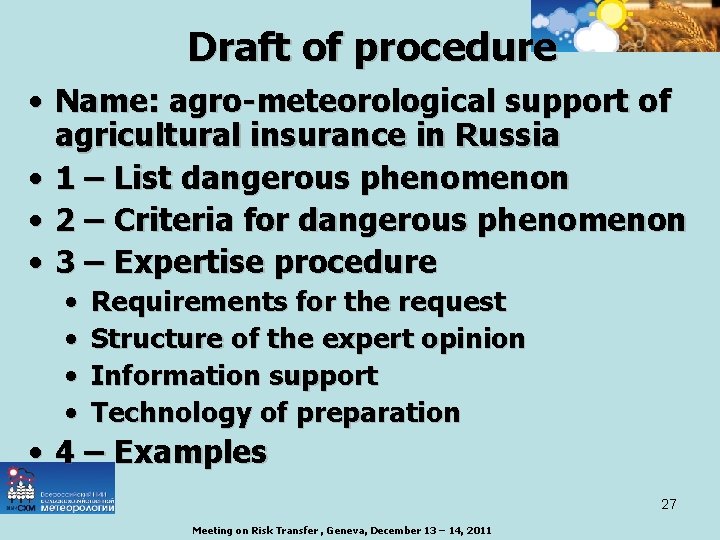 Draft of procedure • Name: agro-meteorological support of agricultural insurance in Russia • 1