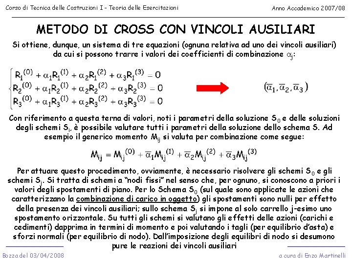 Corso di Tecnica delle Costruzioni I - Teoria delle Esercitazioni Anno Accademico 2007/08 METODO