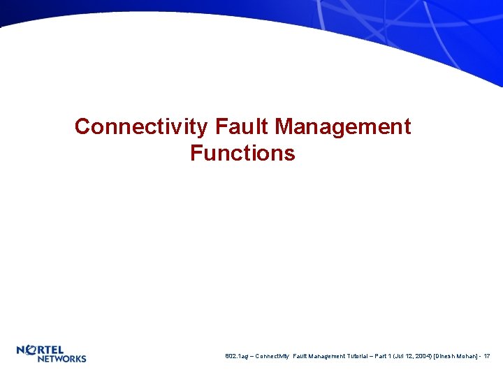 Connectivity Fault Management Functions 802. 1 ag – Connectivity Fault Management Tutorial – Part