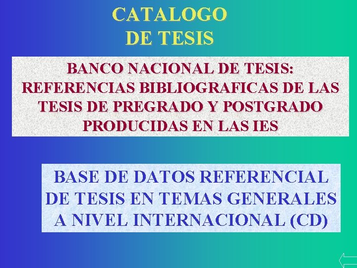 CATALOGO DE TESIS BANCO NACIONAL DE TESIS: REFERENCIAS BIBLIOGRAFICAS DE LAS TESIS DE PREGRADO