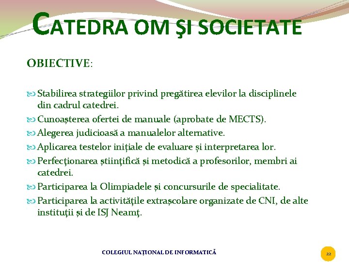 CATEDRA OM ŞI SOCIETATE OBIECTIVE: Stabilirea strategiilor privind pregătirea elevilor la disciplinele din cadrul