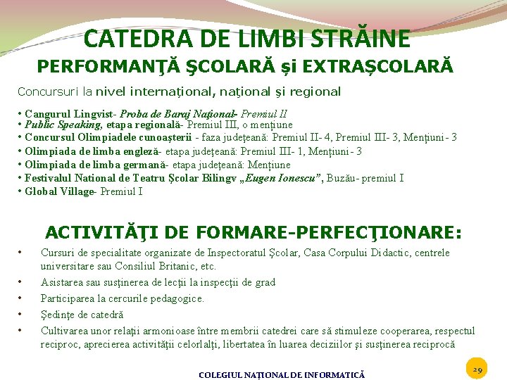 CATEDRA DE LIMBI STRĂINE PERFORMANŢĂ ŞCOLARĂ și EXTRAȘCOLARĂ Concursuri la nivel internațional, naţional şi