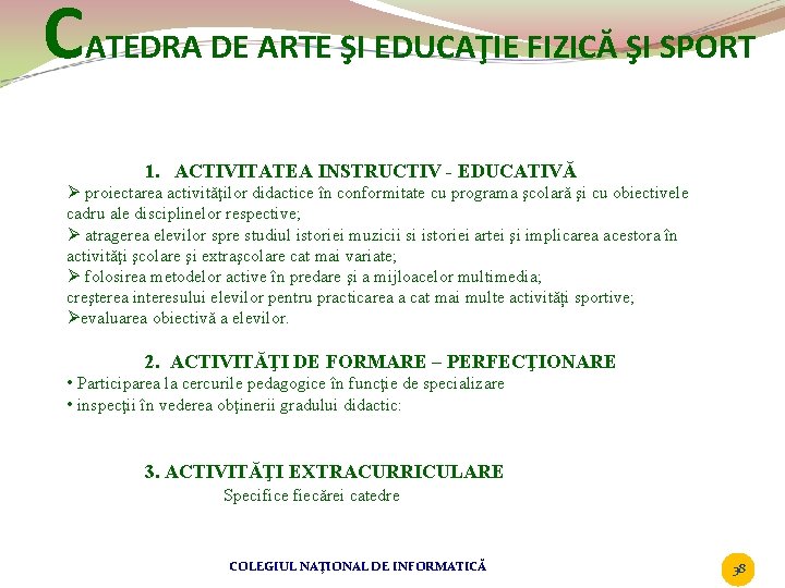 CATEDRA DE ARTE ŞI EDUCAŢIE FIZICĂ ŞI SPORT 1. ACTIVITATEA INSTRUCTIV - EDUCATIVĂ Ø