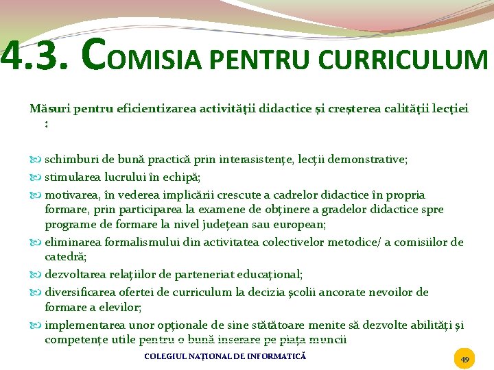 4. 3. COMISIA PENTRU CURRICULUM Măsuri pentru eficientizarea activităţii didactice şi creşterea calităţii lecţiei