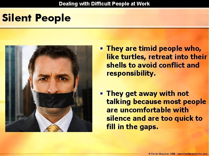 Dealing with Difficult People at Work Silent People § They are timid people who,