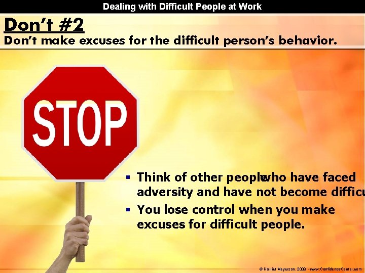 Dealing with Difficult People at Work Don’t #2 Don’t make excuses for the difficult