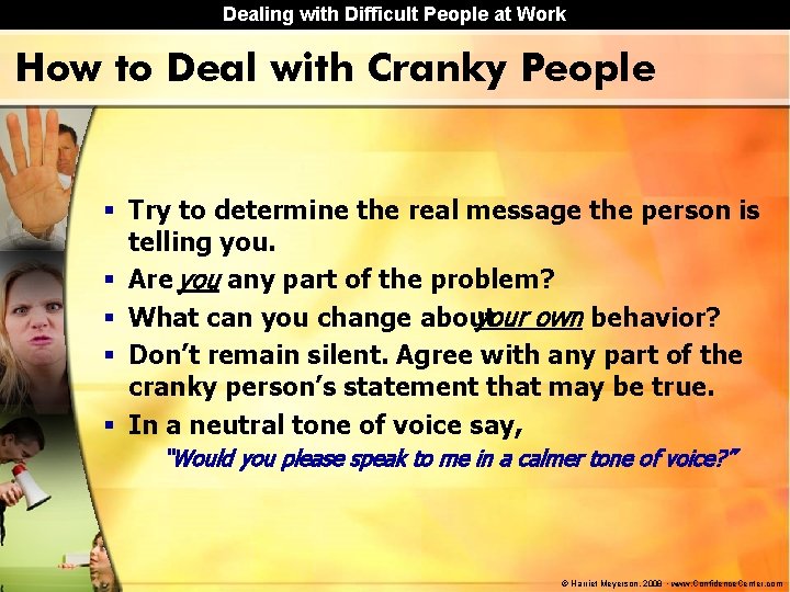 Dealing with Difficult People at Work How to Deal with Cranky People § Try