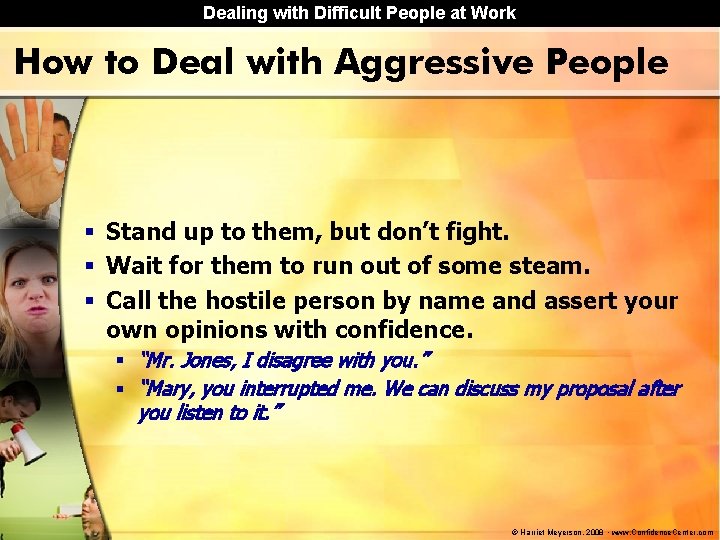 Dealing with Difficult People at Work How to Deal with Aggressive People § Stand