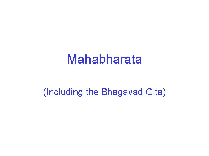 Mahabharata (Including the Bhagavad Gita) 