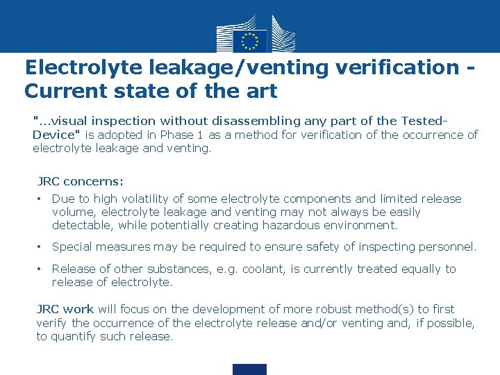 Electrolyte leakage/venting verification Current state of the art "…visual inspection without disassembling any part