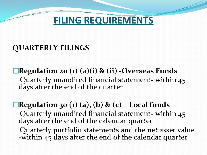 FILING REQUIREMENTS QUARTERLY FILINGS �Regulation 20 (1) (a)(i) & (ii) -Overseas Funds Quarterly unaudited