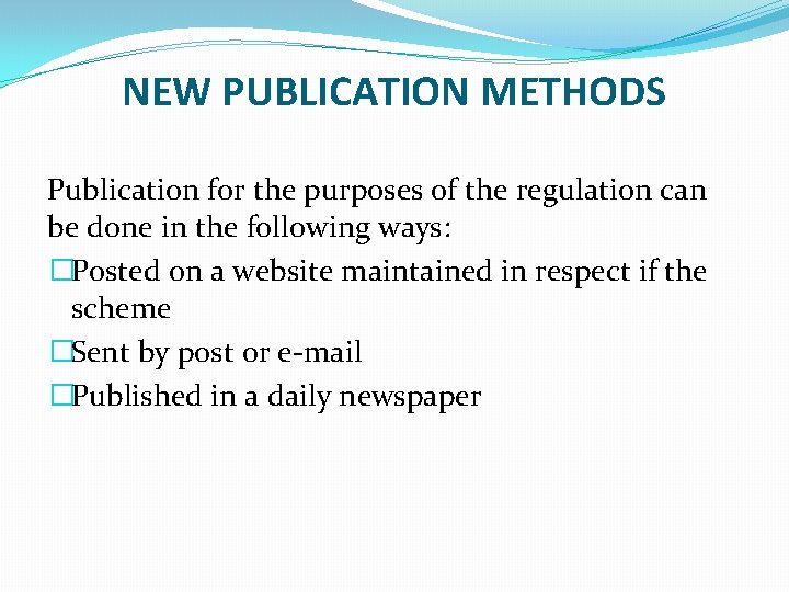 NEW PUBLICATION METHODS Publication for the purposes of the regulation can be done in