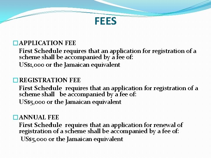 FEES �APPLICATION FEE First Schedule requires that an application for registration of a scheme