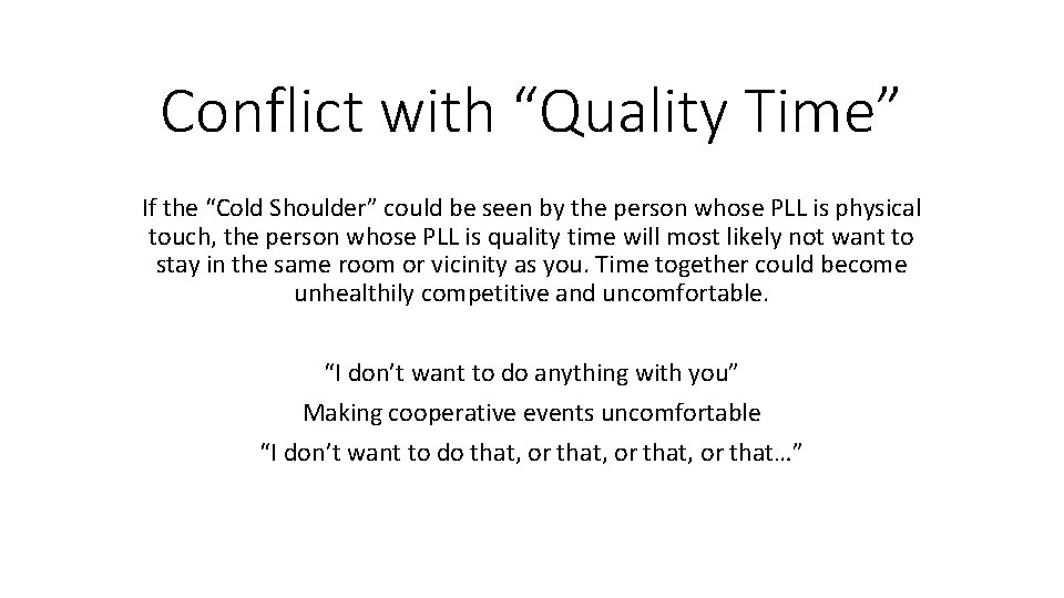 Conflict with “Quality Time” If the “Cold Shoulder” could be seen by the person