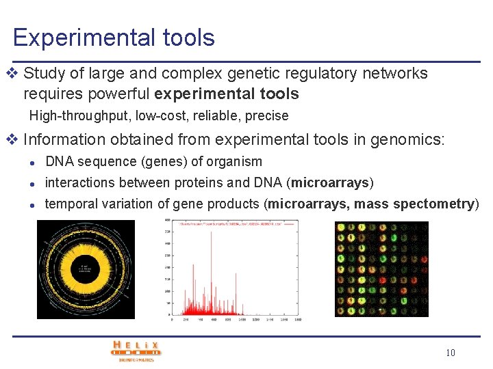 Experimental tools v Study of large and complex genetic regulatory networks requires powerful experimental