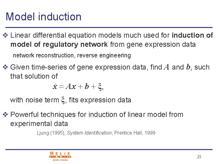 Model induction v Linear differential equation models much used for induction of model of