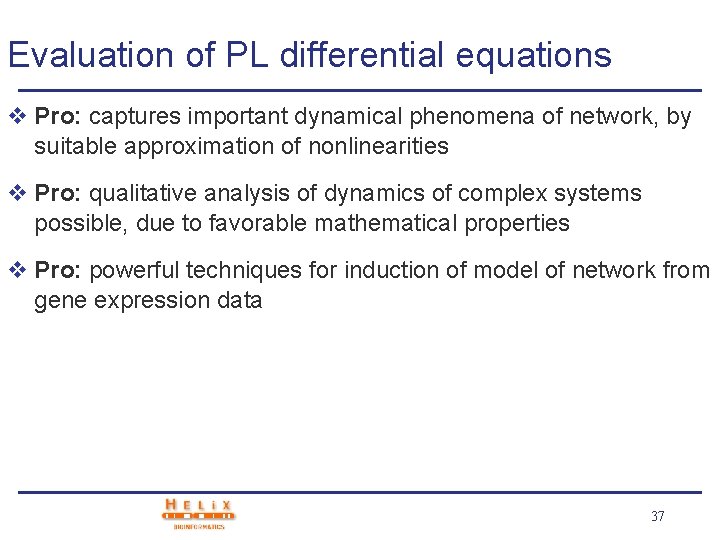 Evaluation of PL differential equations v Pro: captures important dynamical phenomena of network, by