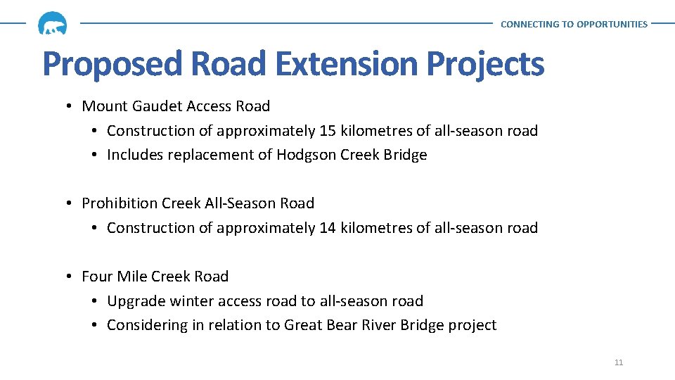 CONNECTING TO OPPORTUNITIES Proposed Road Extension Projects • Mount Gaudet Access Road • Construction