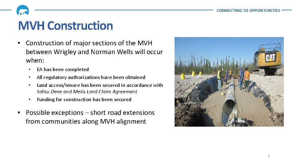 CONNECTING TO OPPORTUNITIES MVH Construction • Construction of major sections of the MVH between