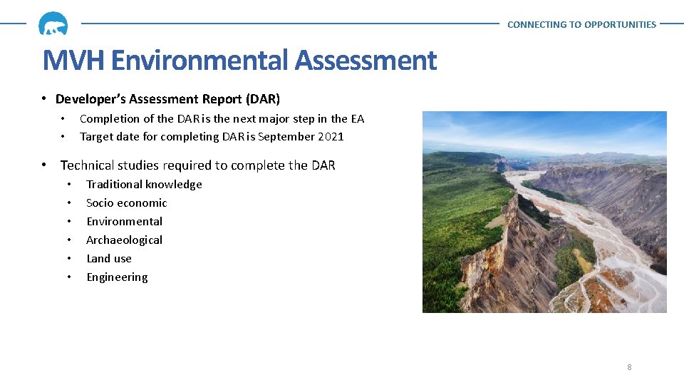CONNECTING TO OPPORTUNITIES MVH Environmental Assessment • Developer’s Assessment Report (DAR) Completion of the