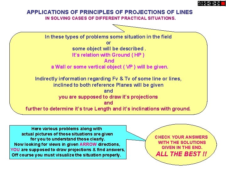 APPLICATIONS OF PRINCIPLES OF PROJECTIONS OF LINES IN SOLVING CASES OF DIFFERENT PRACTICAL SITUATIONS.