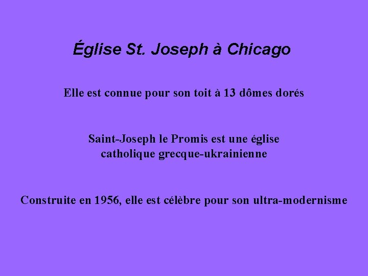 Église St. Joseph à Chicago Elle est connue pour son toit à 13 dômes