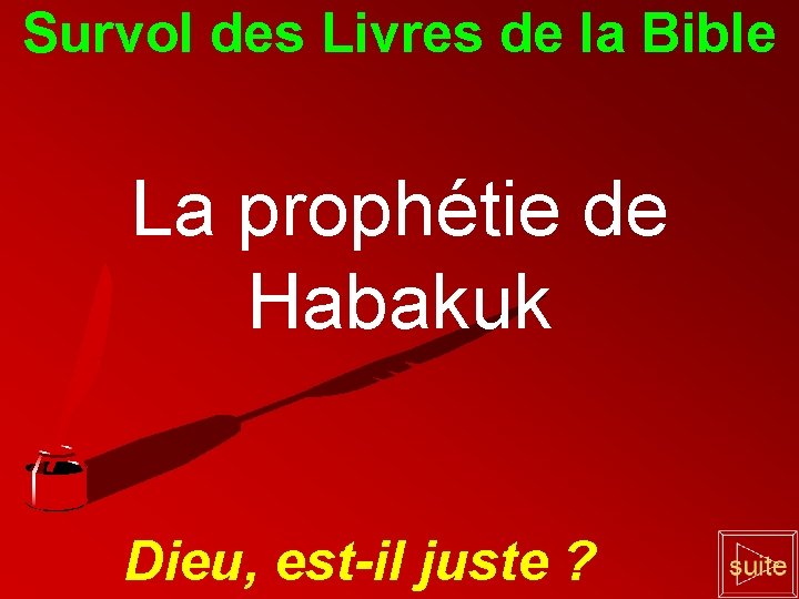 Survol des Livres de la Bible La prophétie de Habakuk Dieu, est-il juste ?