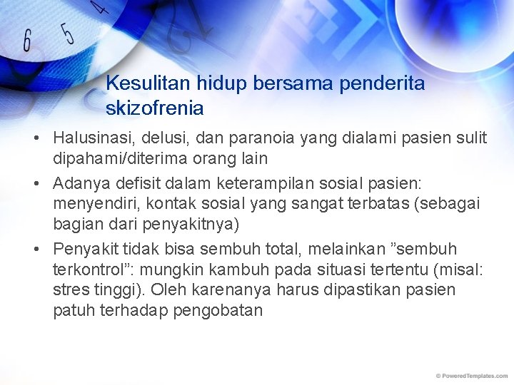 Kesulitan hidup bersama penderita skizofrenia • Halusinasi, delusi, dan paranoia yang dialami pasien sulit