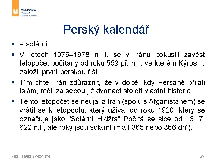 Perský kalendář § = solární. § V letech 1976– 1978 n. l. se v