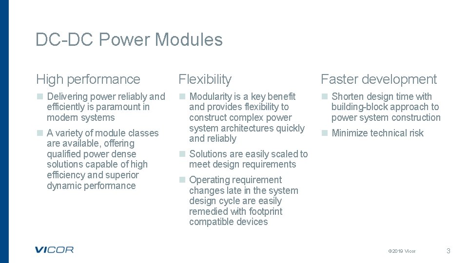 DC-DC Power Modules High performance Flexibility Faster development n Delivering power reliably and efficiently DC-DC Power Modules High performance Flexibility Faster development n Delivering power reliably and efficiently