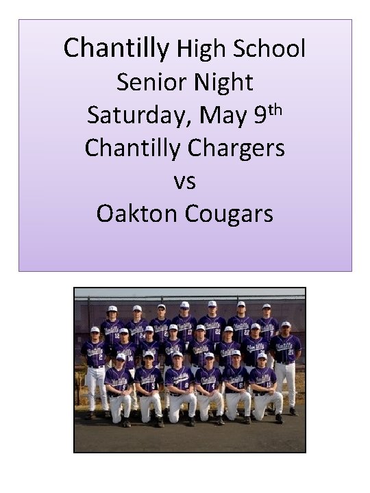 Chantilly High School Senior Night Saturday, May 9 th Chantilly Chargers vs Oakton Cougars
