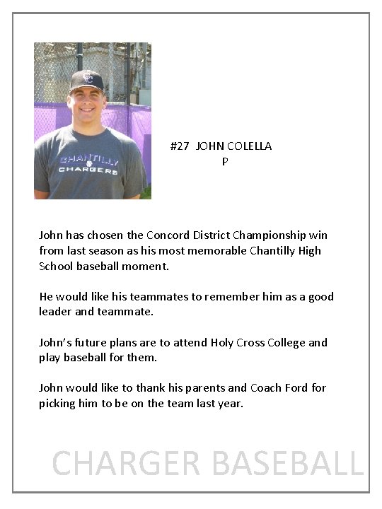 #27 JOHN COLELLA P John has chosen the Concord District Championship win from last