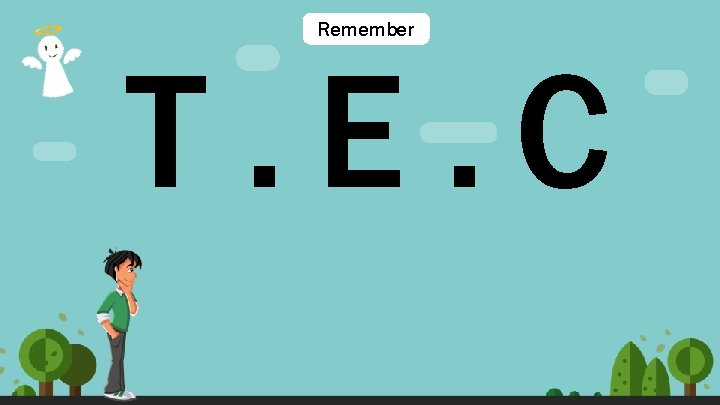 Remember T. E. C 