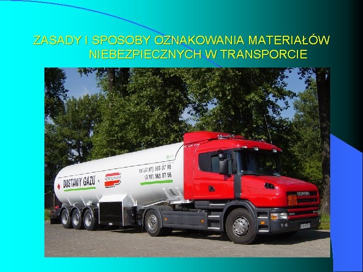 ZASADY I SPOSOBY OZNAKOWANIA MATERIAŁÓW NIEBEZPIECZNYCH W TRANSPORCIE 