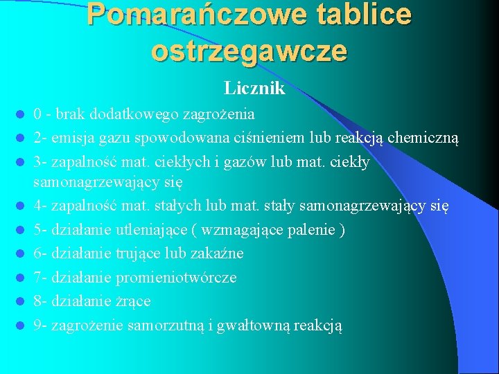 Pomarańczowe tablice ostrzegawcze Licznik l l l l l 0 - brak dodatkowego zagrożenia