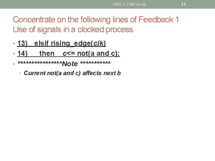 VHDL 5. FSM ver. 8 a Concentrate on the following lines of Feedback 1