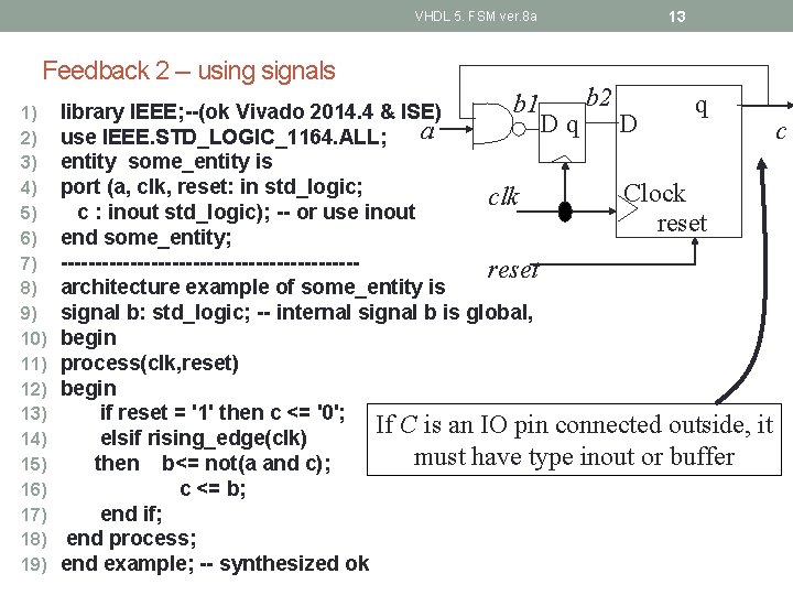 13 VHDL 5. FSM ver. 8 a Feedback 2 -- using signals 1) 2)