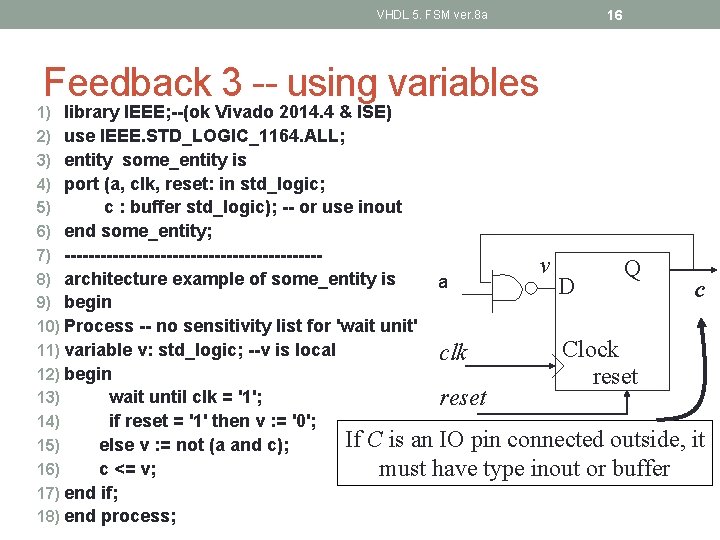 VHDL 5. FSM ver. 8 a 16 Feedback 3 -- using variables 1) library