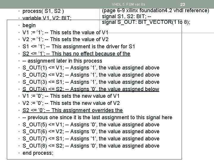 VHDL 5. FSM ver. 8 a • process( S 1, S 2 ) •