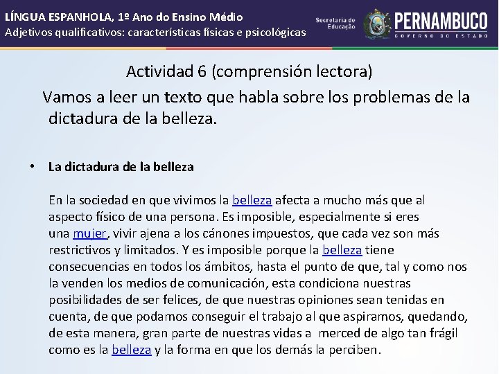 LÍNGUA ESPANHOLA, 1º Ano do Ensino Médio Adjetivos qualificativos: características físicas e psicológicas Actividad