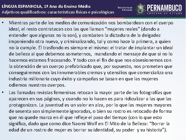 LÍNGUA ESPANHOLA, 1º Ano do Ensino Médio Adjetivos qualificativos: características físicas e psicológicas •