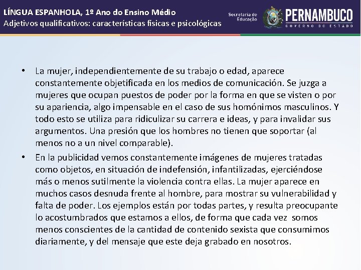 LÍNGUA ESPANHOLA, 1º Ano do Ensino Médio Adjetivos qualificativos: características físicas e psicológicas •