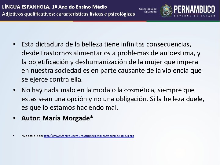 LÍNGUA ESPANHOLA, 1º Ano do Ensino Médio Adjetivos qualificativos: características físicas e psicológicas •