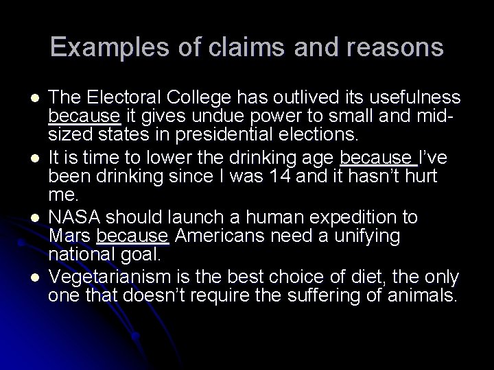 Examples of claims and reasons l l The Electoral College has outlived its usefulness Examples of claims and reasons l l The Electoral College has outlived its usefulness